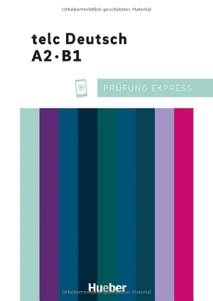 Wergen, Josef. Prüfung Express - telc Deutsch A2·B1. Übungsbuch mit Audios online - Deutsch als Fremdsprache/Zweitsprache / Übungsbuch mit Audios online. Hueber Verlag GmbH, 2026.