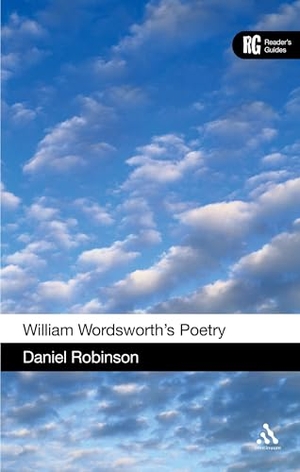 Robinson, Daniel. William Wordsworth's Poetry. Bloomsbury Publishing PLC, 2010.