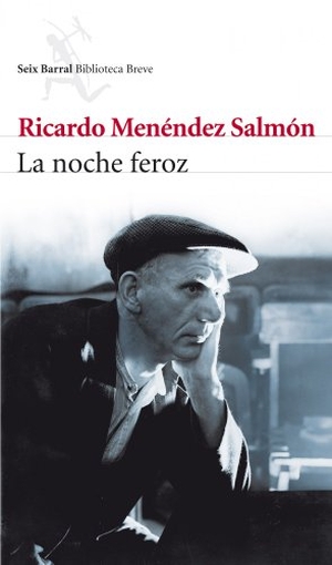 Menéndez Salmón, Ricardo. La noche feroz. Editorial Seix Barral, 2011.