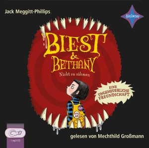 Megitt-Phillips, Jack. Biest & Bethany - Nicht zu zähmen - Eine ungeheuerliche Freundschaft - Vollständige Lesung. Hörcompany, 2021.