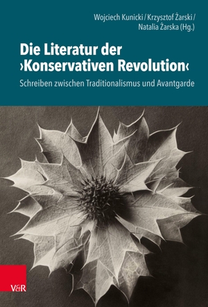 Kunicki, Wojciech / Natalia Zarska et al (Hrsg.). Die Literatur der »Konservativen Revolution« - Schreiben zwischen Traditionalismus und Avantgarde. Vandenhoeck + Ruprecht, 2021.