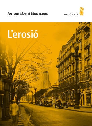 Martí Monterde, Antoni. L'erosió. Editorial Minuscula, S.L.U., 2019.