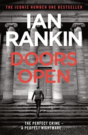 Rankin, Ian. Doors Open - From the iconic #1 bestselling author of A SONG FOR THE DARK TIMES. Orion Publishing Co, 2011.