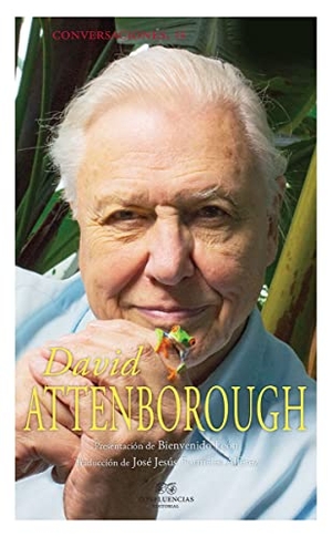 Attenborough, David. Conversaciones con David Attenborough. Confluencias, 2017.