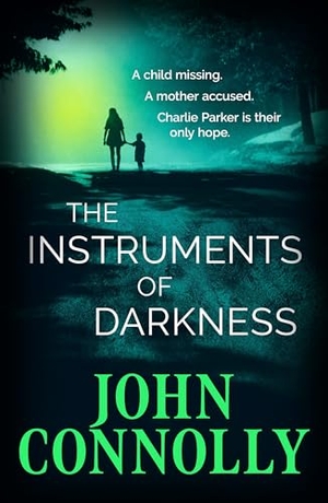 Connolly, John. The Instruments of Darkness - A Charlie Parker Thriller. Hodder And Stoughton Ltd., 2025.