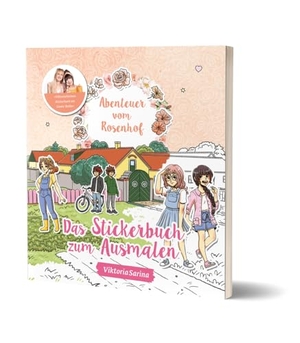 ViktoriaSarina. Abenteuer vom Rosenhof: Das Stickerbuch zum Ausmalen - von ViktoriaSarina. CE Community Editions, 2024.