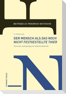 Der Mensch als das noch nicht festgestellte Thier