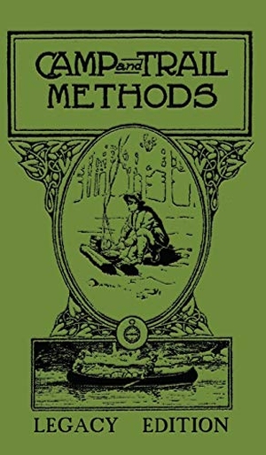 Kreps, Elmer. Camp And Trail Methods (Legacy Edition). Doublebit Press, 2019.