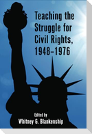 Teaching the Struggle for Civil Rights, 1948¿1976