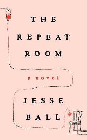 Ball, Jesse. The Repeat Room. Catapult, 2024.