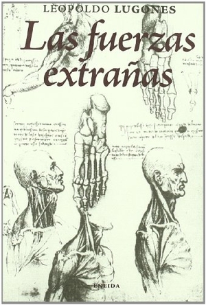 Lugones, Leopoldo / Leonardo Da Vinci. Las fuerzas extrañas. Eneida Editorial S.L., 2009.