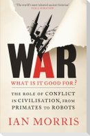 War: What is it Good for?