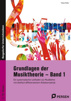 Müller, Tobias. Grundlagen der Musiktheorie - Band 1 - Ein systematischer Leitfaden zur Musiklehre mit dreifach differenziertem Arbeitsmaterial (5. bis 10. Klasse). Persen Verlag i.d. AAP, 2026.