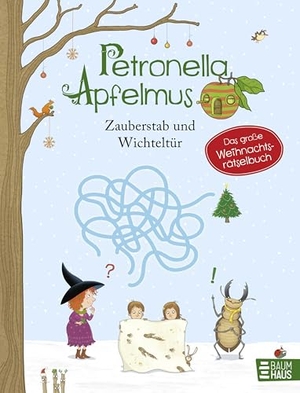 Städing, Sabine. Petronella Apfelmus - Zauberstab und Wichteltür. Das große Weihnachtsrätselbuch - Weihnachtliche Rätsel aus der Welt der kleinen Apfelhexe. Ab 7 Jahre. Baumhaus Verlag GmbH, 2025.