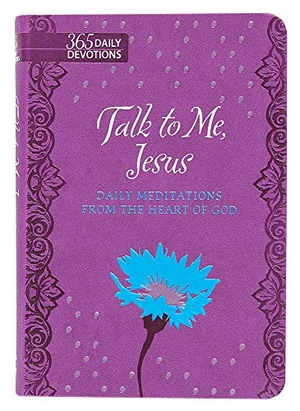Chapian, Marie. Talk to Me Jesus - 365 Daily Meditations from the Heart of God. Broadstreet Publishing, 2020.