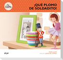 ¡Qué plomo de soldadito!