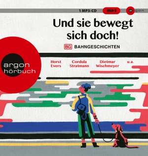 Evers, Horst / Dietmar Wischmeyer. Und sie bewegt sich doch! - Bahngeschichten. Argon Verlag GmbH, 2023.