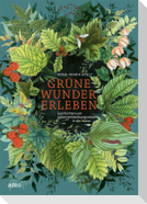 Grüne Wunder erleben
