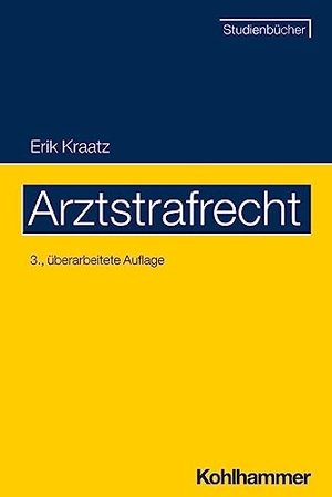 Kraatz, Erik. Arztstrafrecht. Kohlhammer W., 2023.