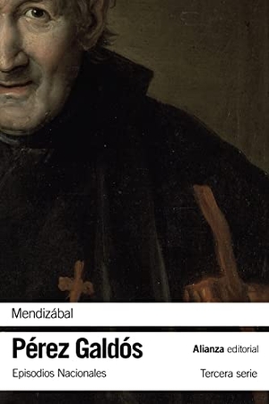 Pérez Galdós, Benito. Mendizábal : Episodios Nacionales, tercera serie. Alianza Editorial, 2021.