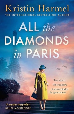 Harmel, Kristin. All the Diamonds in Paris - the sweeping new novel from the New York Times bestselling author. Headline Publishing Group, 2026.