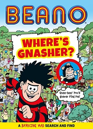 Beano. Beano Where's Gnasher? - A Barking Mad Search and Find Book. HarperCollins Publishers, 2023.