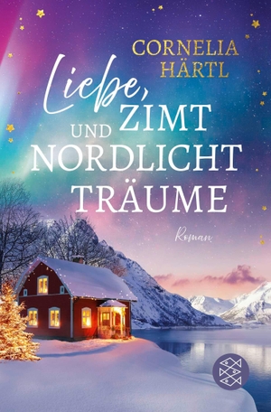 Härtl, Cornelia. Liebe, Zimt und Nordlichtträume - Wohlfühl-Roman, der das Herz erwärmt wie ein Kaminfeuer. FISCHER Taschenbuch, 2026.