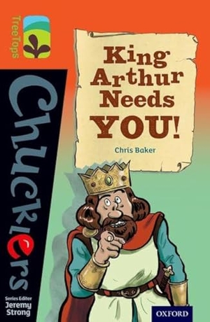 Baker, Chris. Oxford Reading Tree TreeTops Chucklers: Level 13: King Arthur Needs You!. Oxford University Press, 2014.