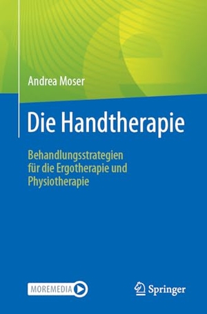 Moser, Andrea. Die Handtherapie - Behandlungsstrategien für die Ergotherapie und Physiotherapie. Springer, 2025.