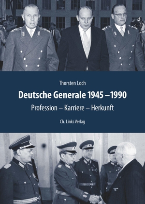 Loch, Thorsten. Deutsche Generale 1945-1990 - Profession - Karriere - Herkunft. Christoph Links Verlag, 2021.