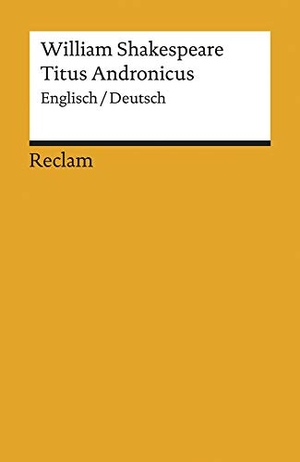 Shakespeare, William. Titus Andronicus. Reclam Philipp Jun., 1988.