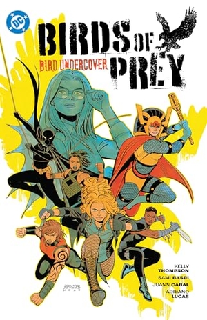 Bellaire, Jordie / Kelly Thompson. Birds of Prey Vol. 3: Bird Undercover. DC Comics, 2025.