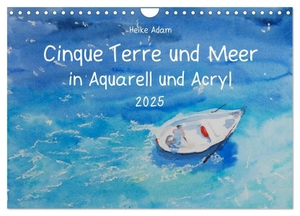 Adam, Heike. Cinque Terre und Meer in Aquarell und Acryl (Wandkalender 2025 DIN A4 quer), CALVENDO Monatskalender - Kunstwerke, die das Licht der Cinque Terre einfangen.. Calvendo, 2024.
