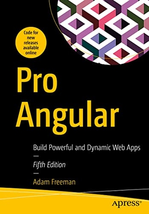 Freeman, Adam. Pro Angular - Build Powerful and Dynamic Web Apps. Apress, 2022.