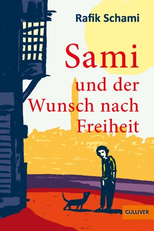 Schami, Rafik. Sami und der Wunsch nach Freiheit - Roman. Julius Beltz GmbH, 2019.