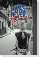 I Was Never Afraid