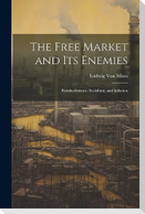 The Free Market and its Enemies: Pseudo-Science, Socialism, and Inflation