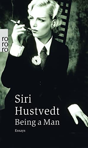 Hustvedt, Siri. Being a Man - Essays. Rowohlt Taschenbuch, 2006.