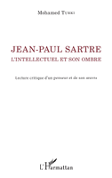Jean-Paul Sartre. L'intellectuel et son ombre