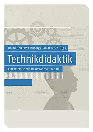 Zinn, Bernd / Ralf Tenberg et al (Hrsg.). Technikdidaktik - Eine interdisziplinäre Bestandsaufnahme. Steiner Franz Verlag, 2018.