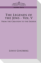 The Legends of the Jews - Vol. V