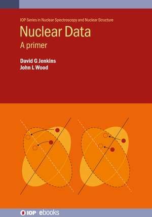 Jenkins, David / John L Wood. Nuclear Data - A primer. IOP Publishing, 2021.
