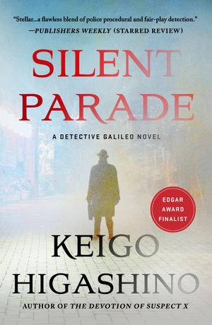 Higashino, Keigo. Silent Parade - A Detective Galileo Novel. St. Martin's Publishing Group, 2022.