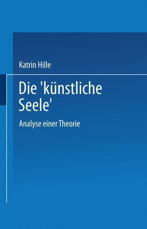 Die ¿künstliche Seele¿ - Analyse einer Theorie. Deutscher Universitätsverlag, 1997.