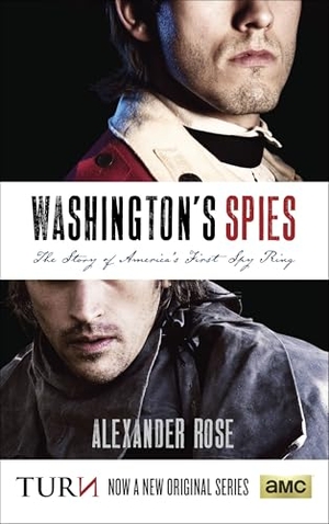 Rose, Alexander. Washington's Spies - The Story of America's First Spy Ring. Random House Publishing Group, 2014.