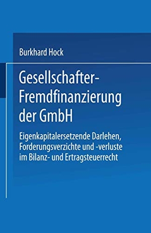 Gesellschafter-Fremdfinanzierung der GmbH - Eigenkapitalersetzende Darlehen, Forderungsverzichte und -verluste im Bilanz- und Ertragsteuerrecht. Deutscher Universitätsverlag, 1995.