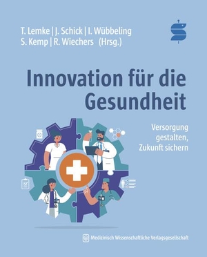 Lemke, Thomas / Jens Schick et al (Hrsg.). Innovation für die Gesundheit - Versorgung gestalten, Zukunft sichern. MWV Medizinisch Wiss. Ver, 2026.