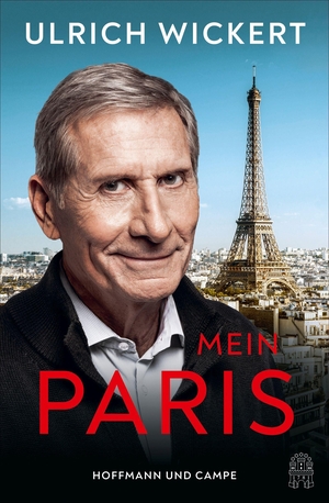 Wickert, Ulrich. Mein Paris. Atlantik Verlag, 2021.