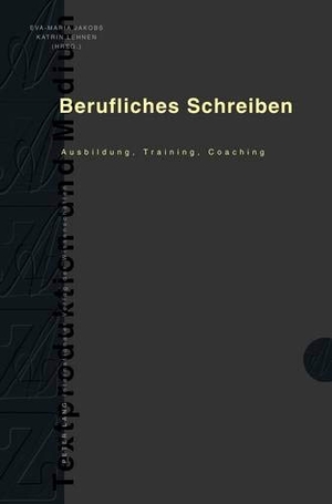 Lehnen, Katrin / Eva-Maria Jakobs (Hrsg.). Berufliches Schreiben - Ausbildung, Training, Coaching. Peter Lang, 2008.