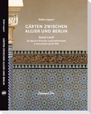 GÄRTEN ZWISCHEN ALGIER UND BERLIN